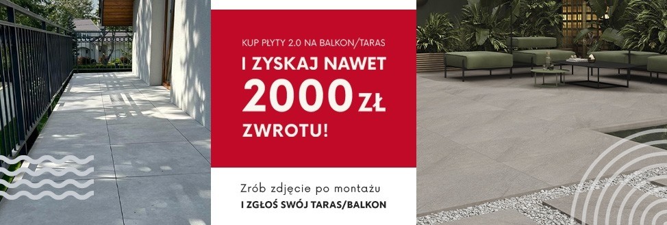 Kup płyty balkonowo-tarasowe 2.0 i otrzymaj zwrot nawet 2000 zł!